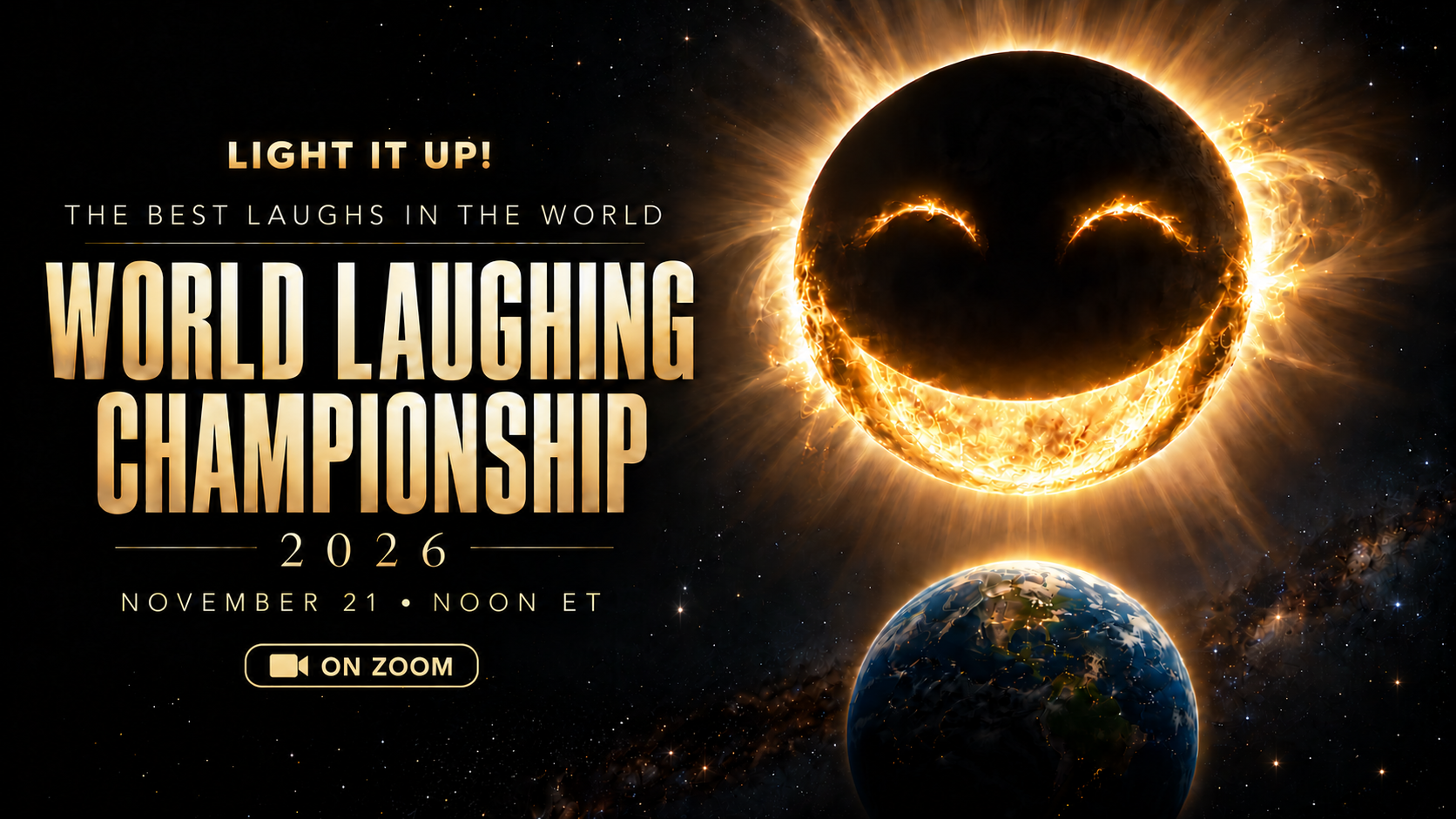 Light it up! The best laughs in the world. World Laughing Championship 2026. November 21, noon ET. On Zoom.